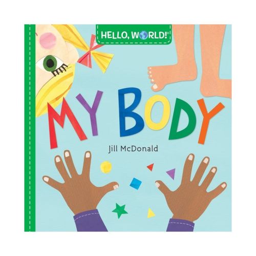 Hello World! My Body - By Jill Mcdonald (board Book)