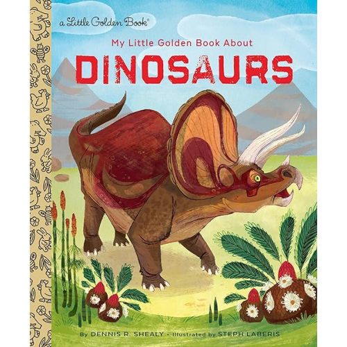 My Little Golden Book About Dinosaurs Hardcover – Picture Book, June 13, 2017