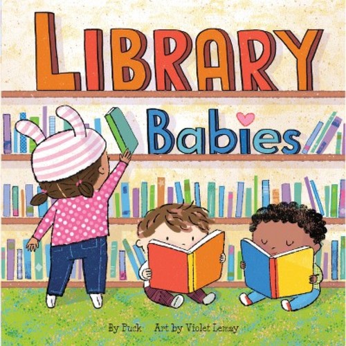 Library Babies - by Puck & Violet Lemay