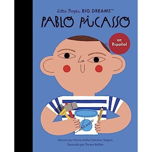 Pablo Picasso (Spanish Edition) (Volume 74) (Little People, BIG DREAMS en Español, 74)