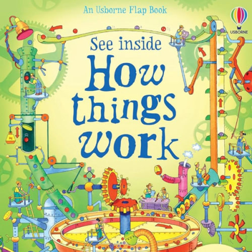 See Inside How Things Work: An Interactive Lift-the-Flap Book Featuring Inventions, Gadgets, and Machines
