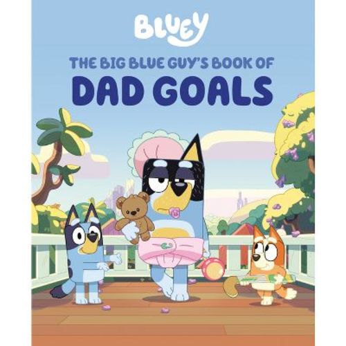 Bluey: The Big Blue Guy's Book of Dad Goals - by Penguin Young Readers Licenses (Hardcover)