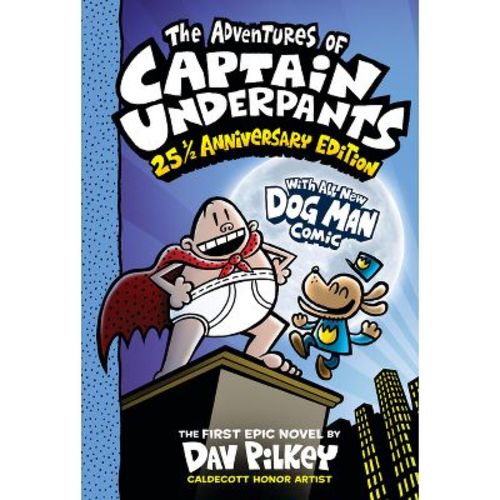 The Adventures of Captain Underpants: 25th and a Half Anniversary Edition (Captain Underpants #1) (Color Edition) - by Dav Pilkey (Hardcover)