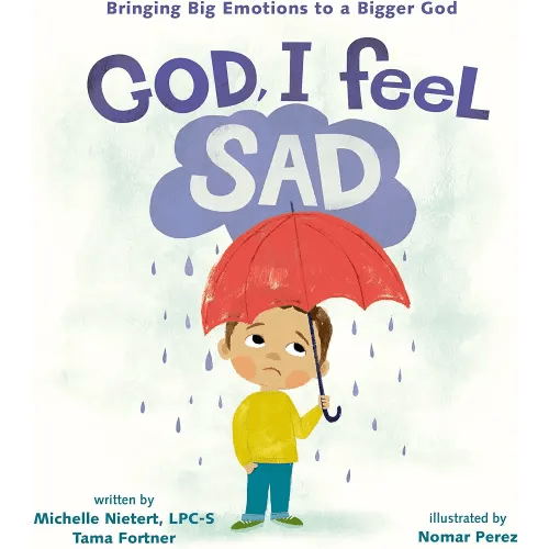 God, I Feel Sad: Bringing Big Emotions to a Bigger God