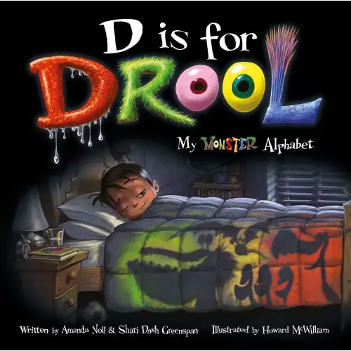 D is for Drool: My Monster Alphabet (I Need My Monster)