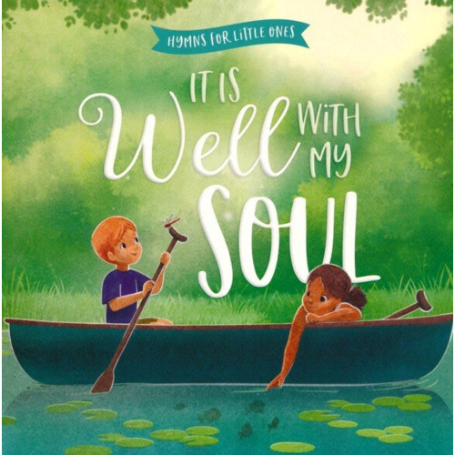 It Is Well With My Soul (Hymns For Little Ones)