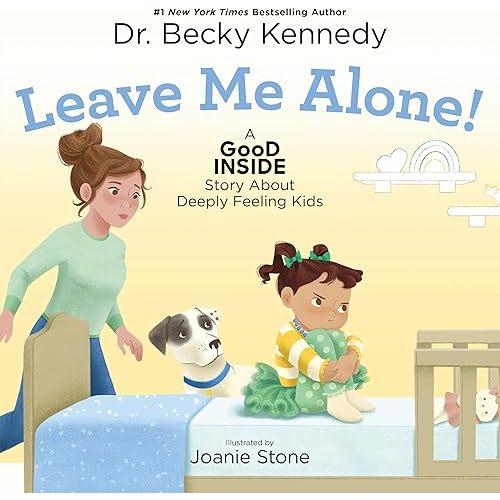 Leave Me Alone!: A Good Inside Story About Deeply Feeling Kids Hardcover – Picture Book, February 24, 2026
