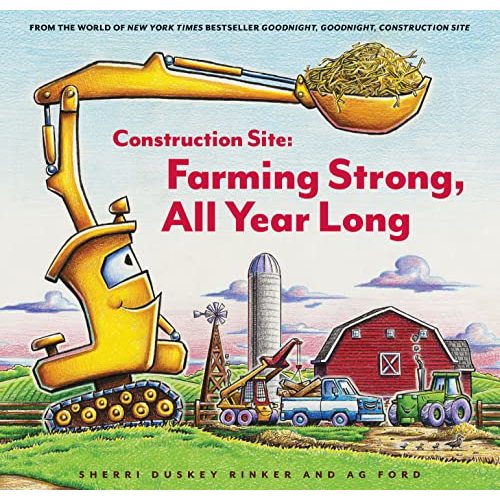 Construction Site: Farming Strong All Year Long (Goodnight Construction Site)
