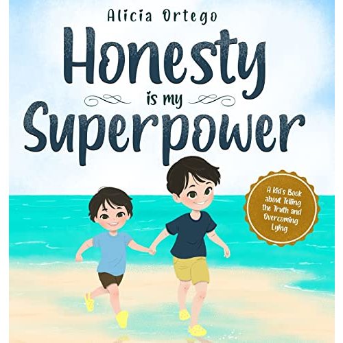 Honesty is my Superpower: A Kid's Book about Telling the Truth and Overcoming Lying (My Superpower Books)