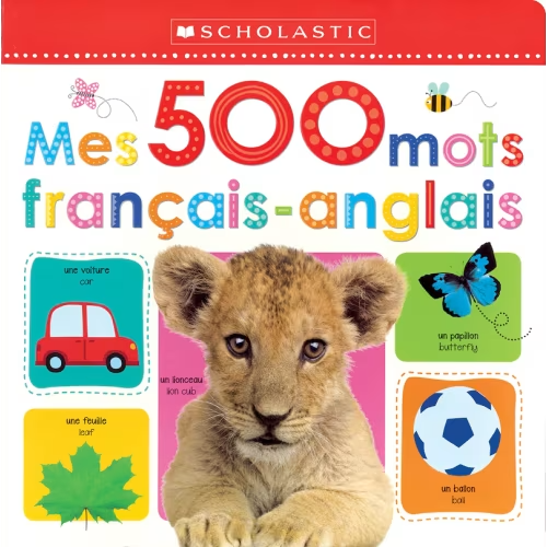 Apprendre Avec Scholastic : Mes 500 Mots Français-anglais Book By Scholastic Canada Ltd, (Board Book) | Indigo