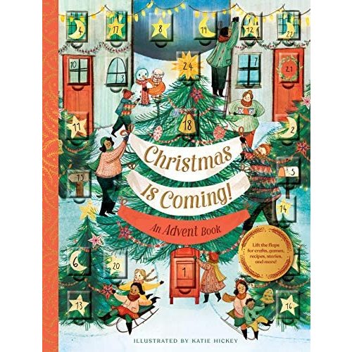 Christmas Is Coming! An Advent Book: Crafts, games, recipes, stories, and more