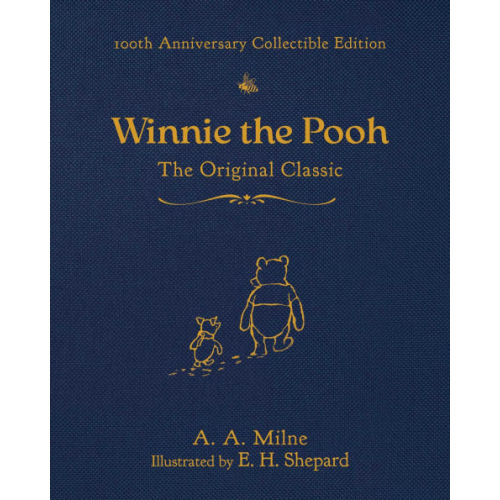 Winnie the Pooh (100th Anniversary Collectible Edition): The Original Classic by A. A. Milne, E. H. Shepard, Hardcover | Barnes & Noble