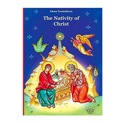 The Nativity of Christ: Scripture and Feast for Children, Elena Trostnikova