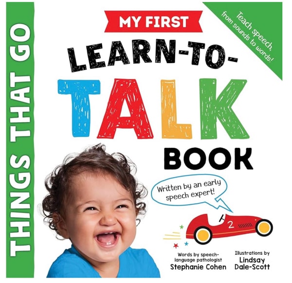 My First Learn-to-Talk Book: Things That Go: Created by an Early Speech Expert!