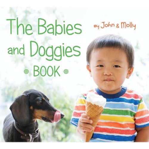 The Babies and Doggies Book - by  John Schindel & Molly Woodward
