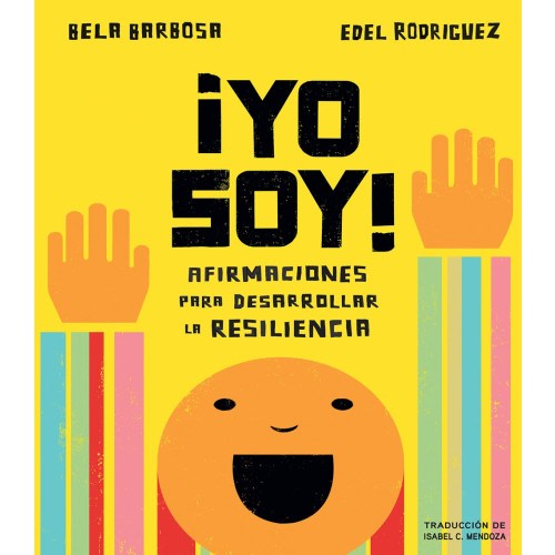 ¡Yo soy!: Afirmaciones para desarrollar la resiliencia