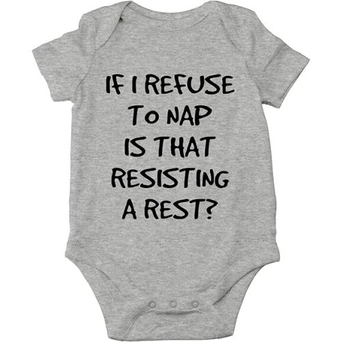 CBTwear If I Refuse To Nap Is That Resisting Baby Bodysuit Adorable Boy Girl Romper Clothing