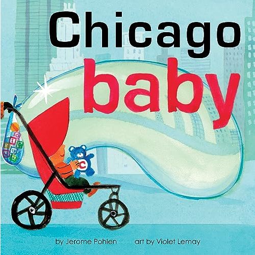 Chicago Baby: A Giftable Board Book with Activities that Explores the Windy City (Local Baby Books)
