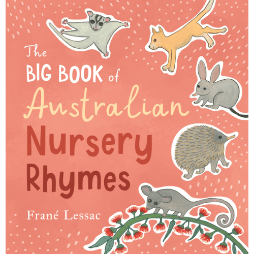 The Big Book of Australian Nursery Rhymes - Frané Lessac
