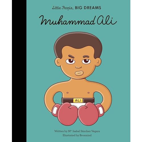 Muhammad Ali (Volume 26) (Little People, BIG DREAMS, 22) Hardcover – Picture Book, February 5, 2019