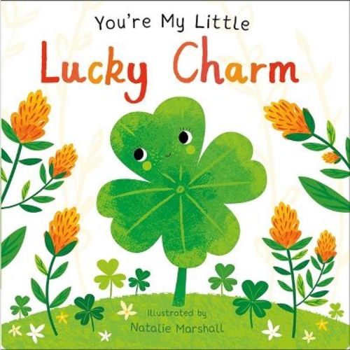You're My Little Lucky Charm - By Nicola Edwards (board Book)