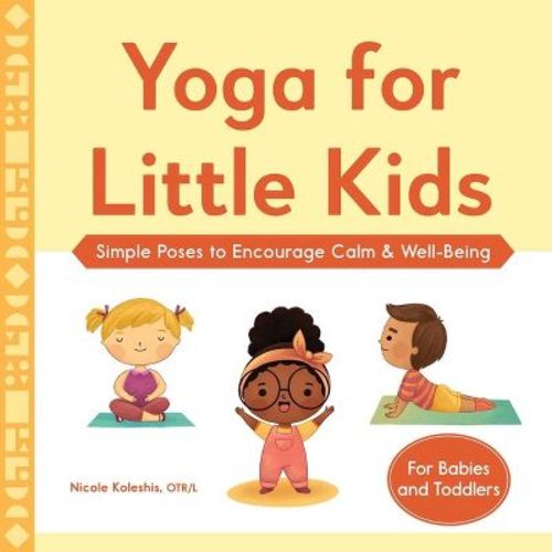 Yoga for Little Kids - by Nicole Koleshis (Paperback)
