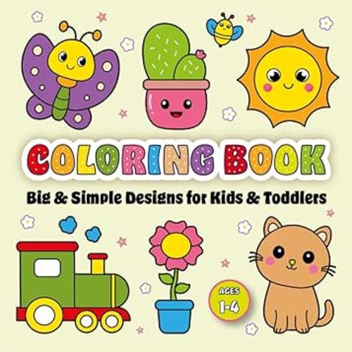 Coloring Book for Kids & Toddlers 1-4: 45 Coloring Pages with Simple & Big Pictures for Children