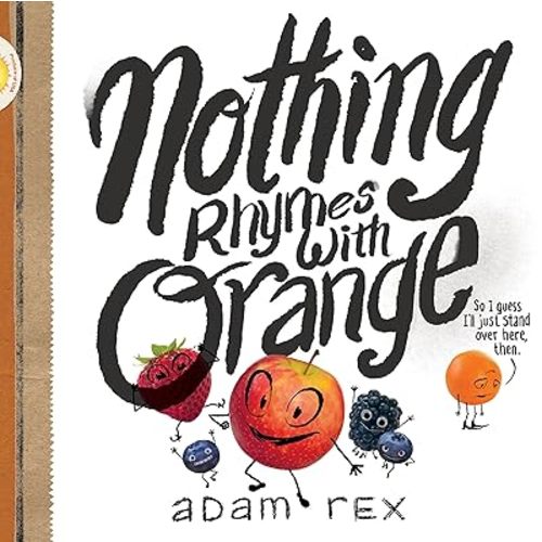 Nothing Rhymes with Orange: (Cute Children's Books, Preschool Rhyming Books, Children's Humor Books, Books about Friendship) Hardcover – Picture Book, August 1, 2017