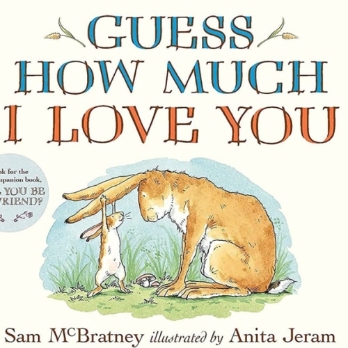 Guess How Much I Love You: (The Heartwarming Tale of Little Nutbrown Hare Loving Right Up to the Moon and Back - An Ideal Baby Shower Gift & Easter Basket Stuffer for Babies & Toddlers)
