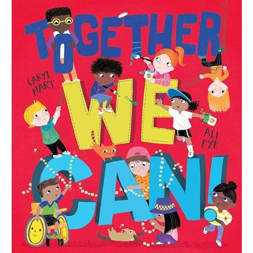 Together We Can!: A heart-warming ode to friendship, compassion, and kindness Hardcover – Picture Book, August 1, 2019