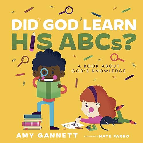 Did God Learn His ABCs?: A Book About God’s Knowledge (Tiny Theologians™) Board book – March 15, 2022
