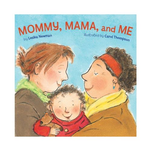 Mommy, Mama, And Me - By Leslea Newman ( Board Book )