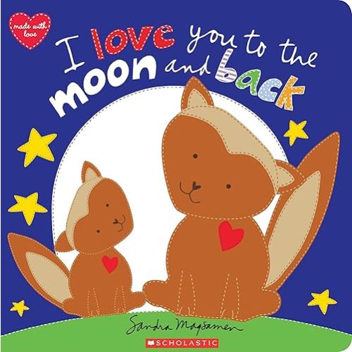 I Love You to the Moon and Back (Made With Love) Hardcover – December 1, 2020
