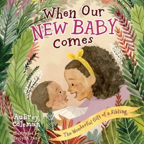 When Our New Baby Comes - by Aubrey Coleman (Board Book)