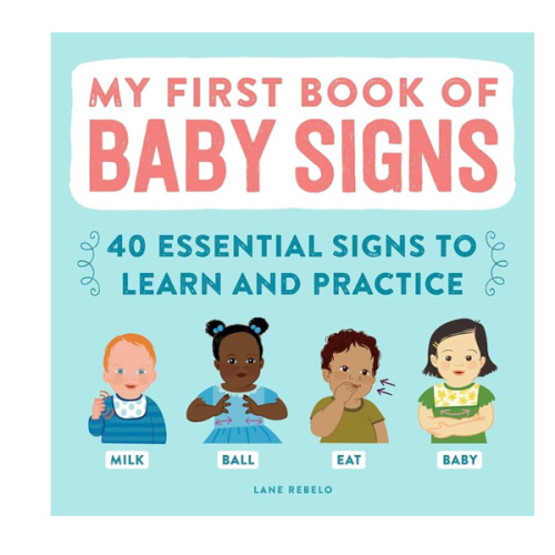 My First Book of Baby Signs: 40 Essential Signs to Learn and Practice