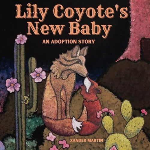Lily Coyote's New Baby: An Adoption Story for Kids
