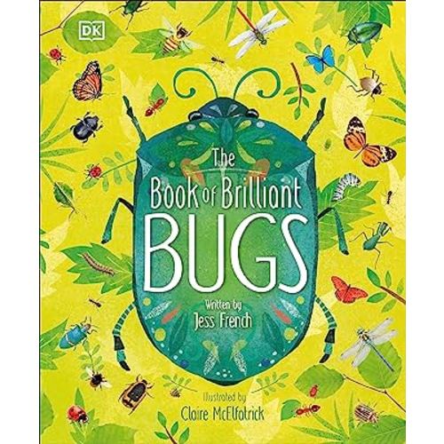 The Book of Brilliant Bugs (The Magic and Mystery of the Natural World)