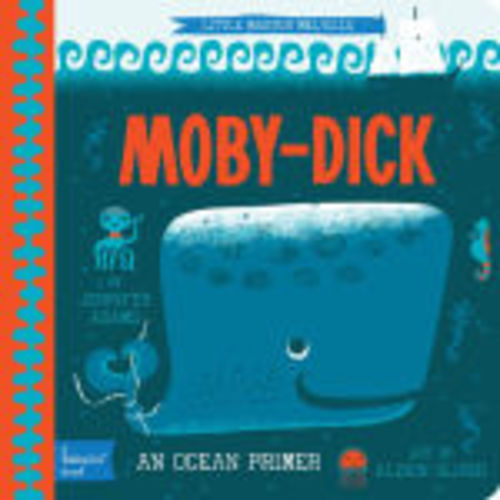 Moby-Dick: A BabyLit Ocean Primer by Jennifer Adams, Alison Oliver, Board Book | Barnes & Noble®