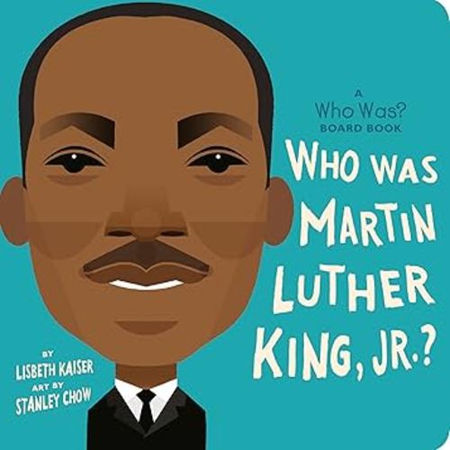 Who Was Martin Luther King, Jr.?: A Who Was? Board Book (Who Was? Board Books)
