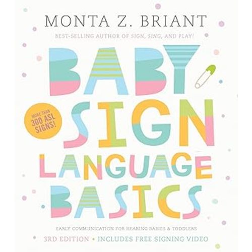 Baby Sign Language Basics: Early Communication for Hearing Babies and Toddlers, 3rd Edition