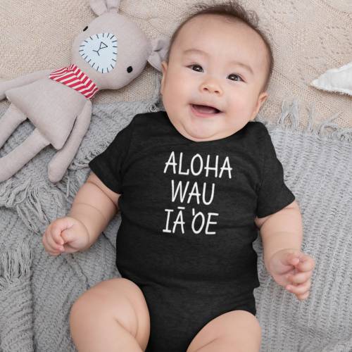 Aloha Wau Ia Oe Onesie, Hawaii, Keiki, Hawaii Kids, Funny Hawaii, Gifts for Baby, Gifts for Baby Luau, Baby Shower Gifts, New Mom Hawaii