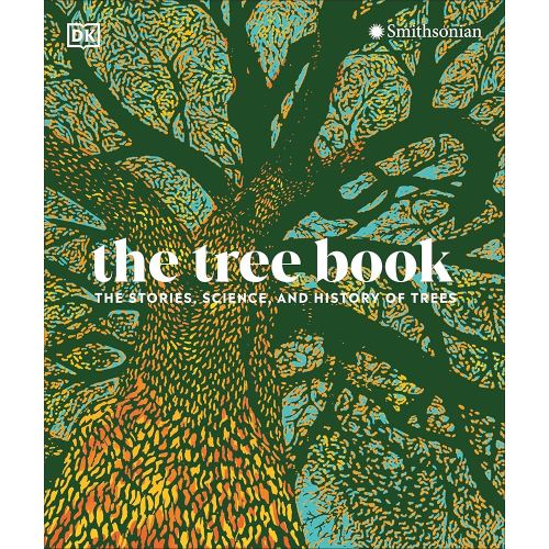 The Tree Book: The Stories, Science, and History of Trees