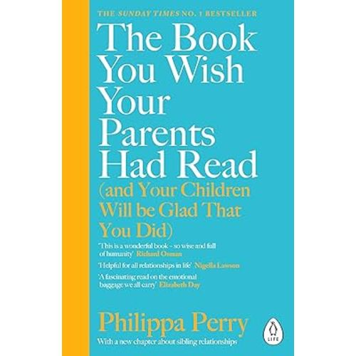 The Book You Wish Your Parents Had Read (and Your Children Will Be Glad That You Did): THE #1 SUNDAY TIMES BESTSELLER