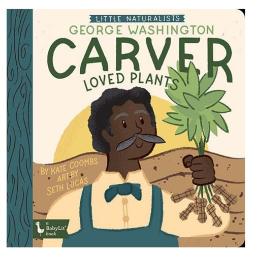 Little Naturalists George Washington Carver, Loved Plants Board Book