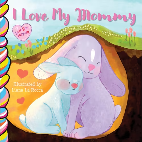 I Love My Mommy 7x7 Book By Liana La Rocca, (Board Book) | Indigo