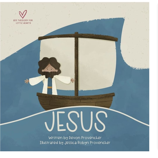 Jesus: "A Theological Primer Series" (Big Theology for Little Hearts)