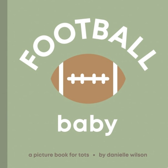 Football Baby: Board Book for Early Learners (Let’s Go! Baby)