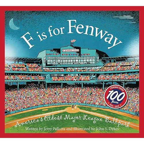 F is for Fenway: America's Oldest Major League Ballpark (Sleeping Bear Alphabets) Hardcover – Picture Book, February 2, 2012