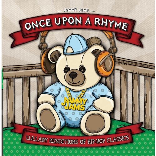 Once Upon A Rhyme: Lullaby Renditions of Hip-Hop Classics