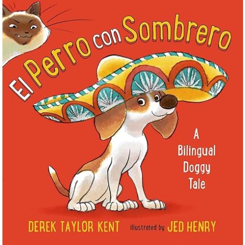 El Perro con Sombrero: A Bilingual Doggy Tale (Spanish Edition) Hardcover – Unabridged, August 18, 2015